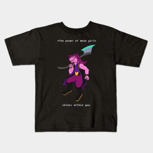 The Power of Mean Girls Shines Within You (Deltarune - Susie) Kids T-Shirt